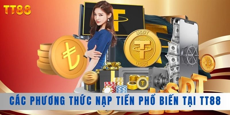 Các phương thức nạp tiền phổ biến tại TT88