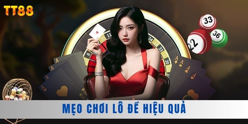 Mẹo chơi lô đề hiệu quả